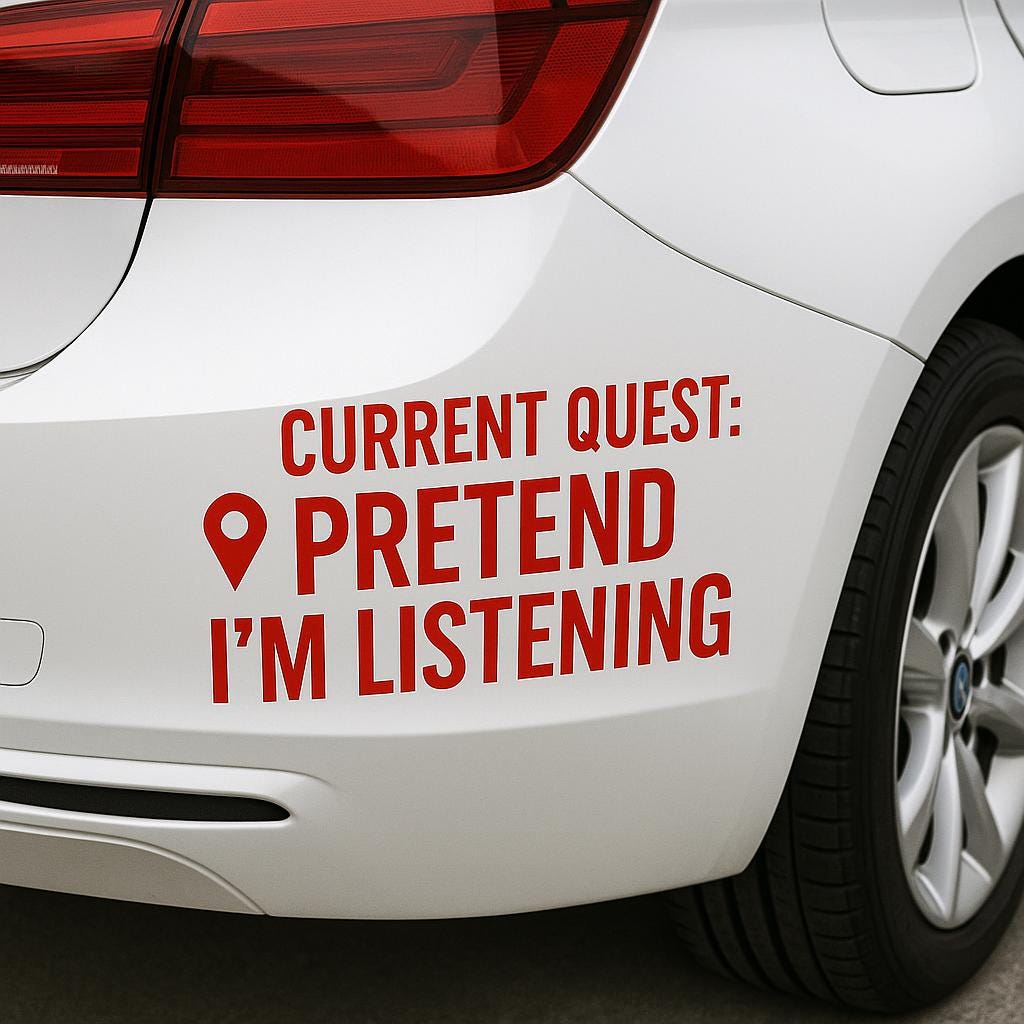 Current Quest Pretend I’m Listening Decal | Funny Gamer Humor Vinyl Sticker | Sarcastic Gift - Image 4